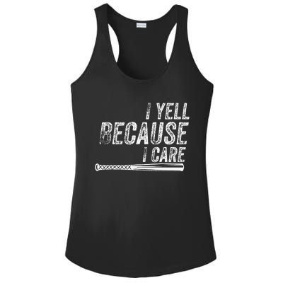 I Yell Because I Care Baseball Softball Dad Mom Ladies PosiCharge Competitor Racerback Tank