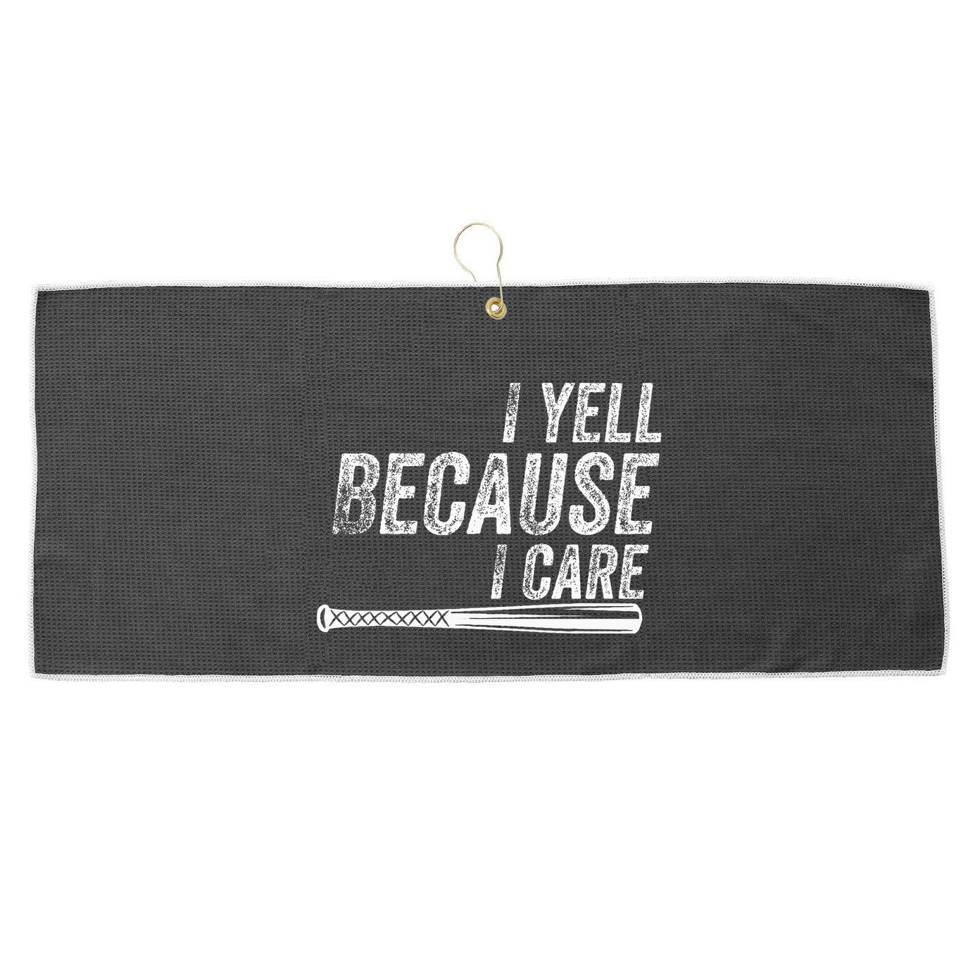 I Yell Because I Care Baseball Softball Dad Mom Large Microfiber Waffle Golf Towel