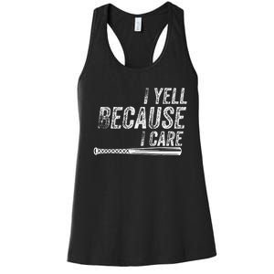 I Yell Because I Care Baseball Softball Dad Mom Women's Racerback Tank