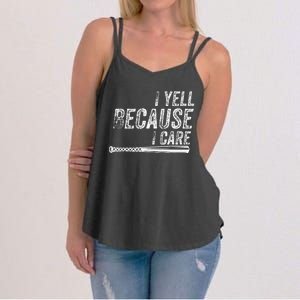 I Yell Because I Care Baseball Softball Dad Mom Women's Strappy Tank