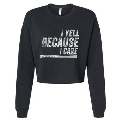 I Yell Because I Care Baseball Softball Dad Mom Cropped Pullover Crew