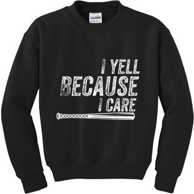 I Yell Because I Care Baseball Softball Dad Mom Kids Sweatshirt