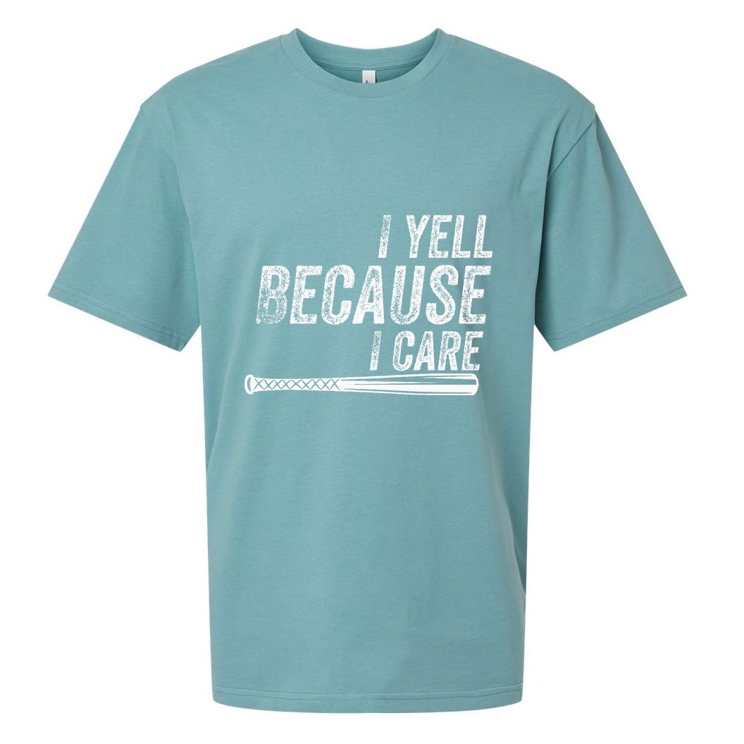 I Yell Because I Care Baseball Softball Dad Mom Sueded Cloud Jersey T-Shirt