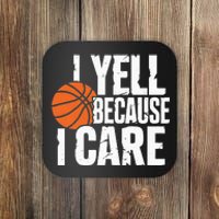 I Yell Because I Care Funny Basketball Coaster