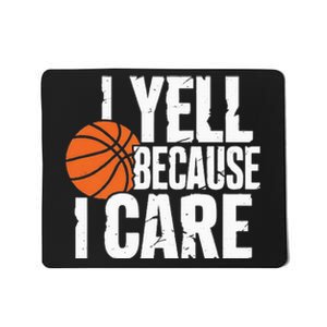 I Yell Because I Care Funny Basketball Mousepad