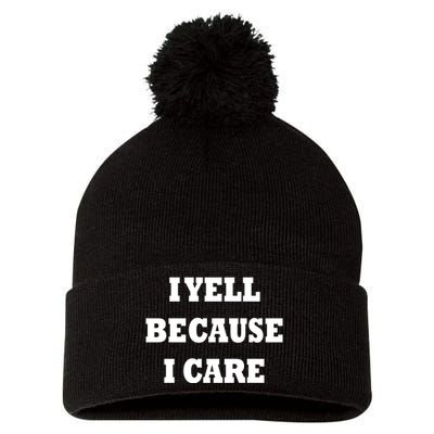 I Yell Because I Care Pom Pom 12in Knit Beanie