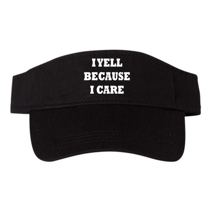 I Yell Because I Care Valucap Bio-Washed Visor