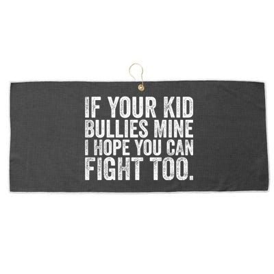 If Your Bullies Mine I Hope You Can Fight Too Vintage Gift Large Microfiber Waffle Golf Towel