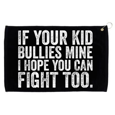 If Your Bullies Mine I Hope You Can Fight Too Vintage Gift Grommeted Golf Towel