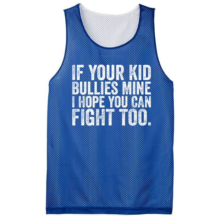 If Your Bullies Mine I Hope You Can Fight Too Vintage Gift Mesh Reversible Basketball Jersey Tank