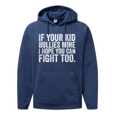 If Your Bullies Mine I Hope You Can Fight Too Vintage Gift Performance Fleece Hoodie