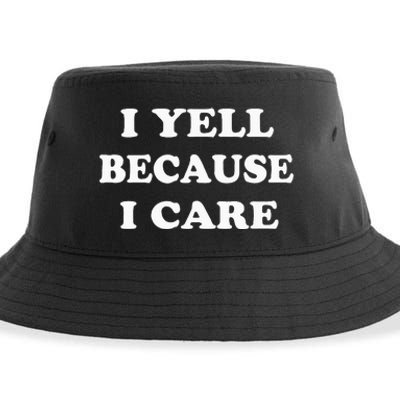 I Yell Because I Care Sustainable Bucket Hat