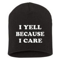 I Yell Because I Care Short Acrylic Beanie