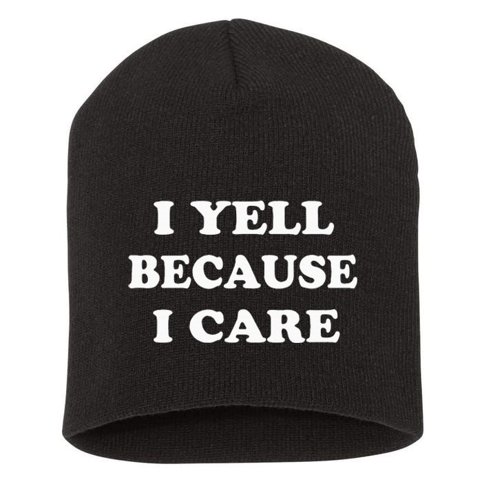 I Yell Because I Care Short Acrylic Beanie