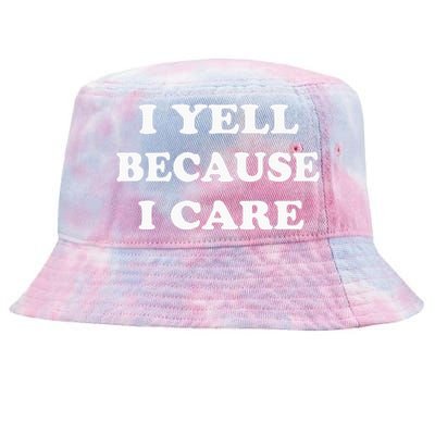 I Yell Because I Care Tie-Dyed Bucket Hat