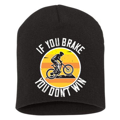 If You Brake You Don't Win Mountain Biking Short Acrylic Beanie