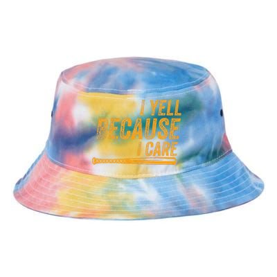 I Yell Because I Care Baseball Softball Dad Mom Tie Dye Newport Bucket Hat