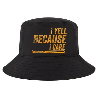 I Yell Because I Care Baseball Softball Dad Mom Cool Comfort Performance Bucket Hat