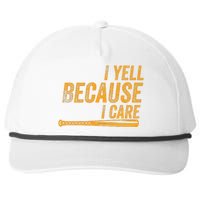 I Yell Because I Care Baseball Softball Dad Mom Snapback Five-Panel Rope Hat