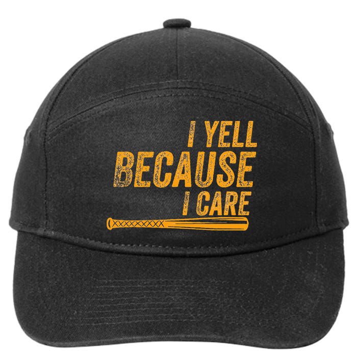 I Yell Because I Care Baseball Softball Dad Mom 7-Panel Snapback Hat