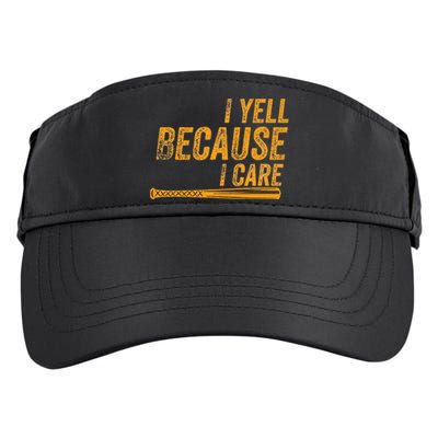 I Yell Because I Care Baseball Softball Dad Mom Adult Drive Performance Visor