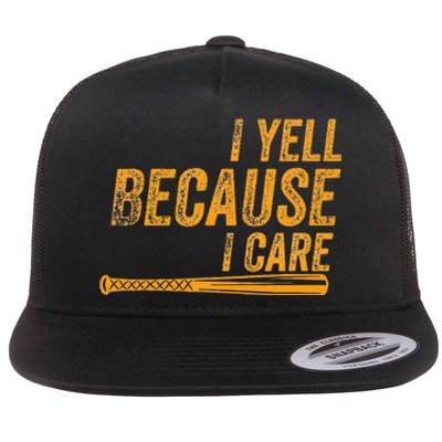 I Yell Because I Care Baseball Softball Dad Mom Flat Bill Trucker Hat