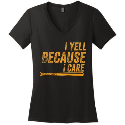 I Yell Because I Care Baseball Softball Dad Mom Women's V-Neck T-Shirt