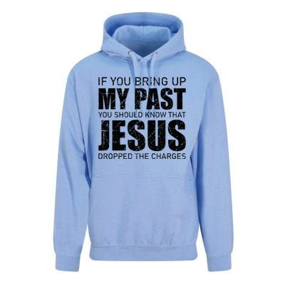 If You Bring Up My Past You Should Know Jesus Dropped Charge Unisex Surf Hoodie