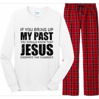 If You Bring Up My Past You Should Know Jesus Dropped Charge Long Sleeve Pajama Set