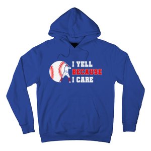 I Yell Because I Care Baseball Bad Funny Baseball Mom Cool Gift Hoodie