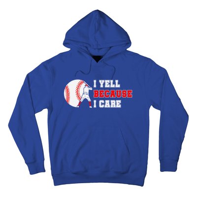 I Yell Because I Care Baseball Bad Funny Baseball Mom Cool Gift Hoodie