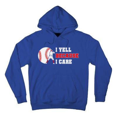 I Yell Because I Care Baseball Bad Funny Baseball Mom Cool Gift Tall Hoodie