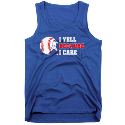 I Yell Because I Care Baseball Bad Funny Baseball Mom Cool Gift Tank Top