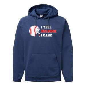 I Yell Because I Care Baseball Bad Funny Baseball Mom Cool Gift Performance Fleece Hoodie