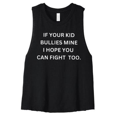 If Your Boy Bullies Mine I Hope You Can Fight Too Women's Racerback Cropped Tank