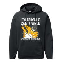 If Your Boyfriend Can't Weld Funny Welder Performance Fleece Hoodie