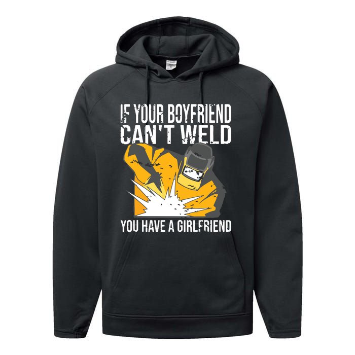 If Your Boyfriend Can't Weld Funny Welder Performance Fleece Hoodie