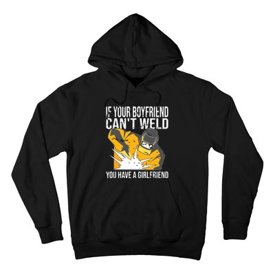 If Your Boyfriend Can't Weld Funny Welder Hoodie