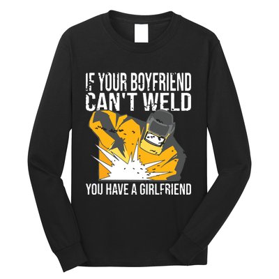 If Your Boyfriend Can't Weld Funny Welder Long Sleeve Shirt