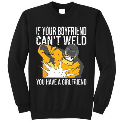 If Your Boyfriend Can't Weld Funny Welder Sweatshirt