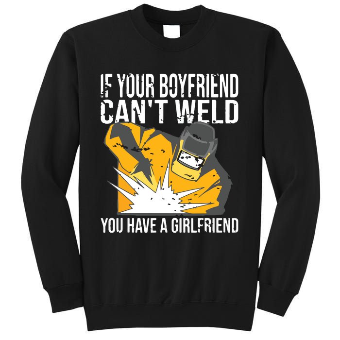 If Your Boyfriend Can't Weld Funny Welder Sweatshirt