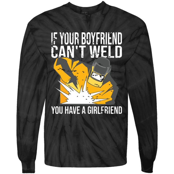 If Your Boyfriend Can't Weld Funny Welder Tie-Dye Long Sleeve Shirt