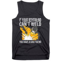 If Your Boyfriend Can't Weld Funny Welder Tank Top