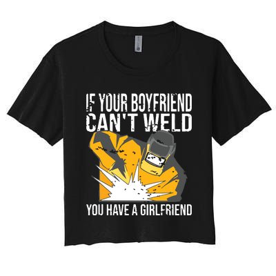 If Your Boyfriend Can't Weld Funny Welder Women's Crop Top Tee