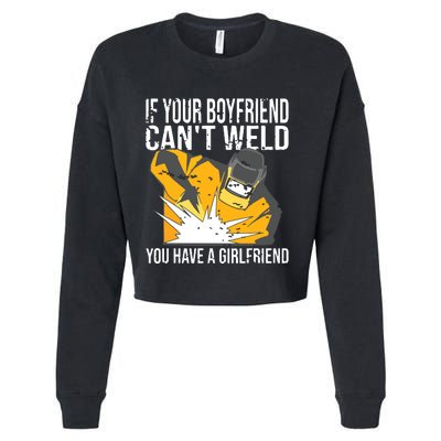 If Your Boyfriend Can't Weld Funny Welder Cropped Pullover Crew