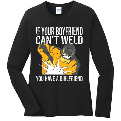 If Your Boyfriend Can't Weld Funny Welder Ladies Long Sleeve Shirt