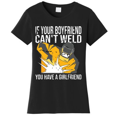 If Your Boyfriend Can't Weld Funny Welder Women's T-Shirt