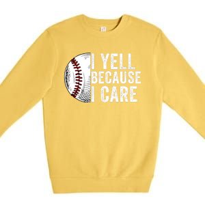 I Yell Because I Care Baseball Pride Baseball Mom Baseball Dad Baseball Parent Premium Crewneck Sweatshirt