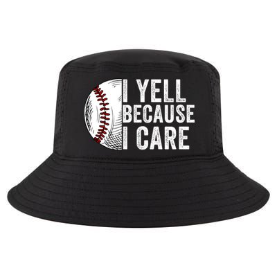 I Yell Because I Care Baseball Pride Baseball Mom Baseball Dad Baseball Parent Cool Comfort Performance Bucket Hat