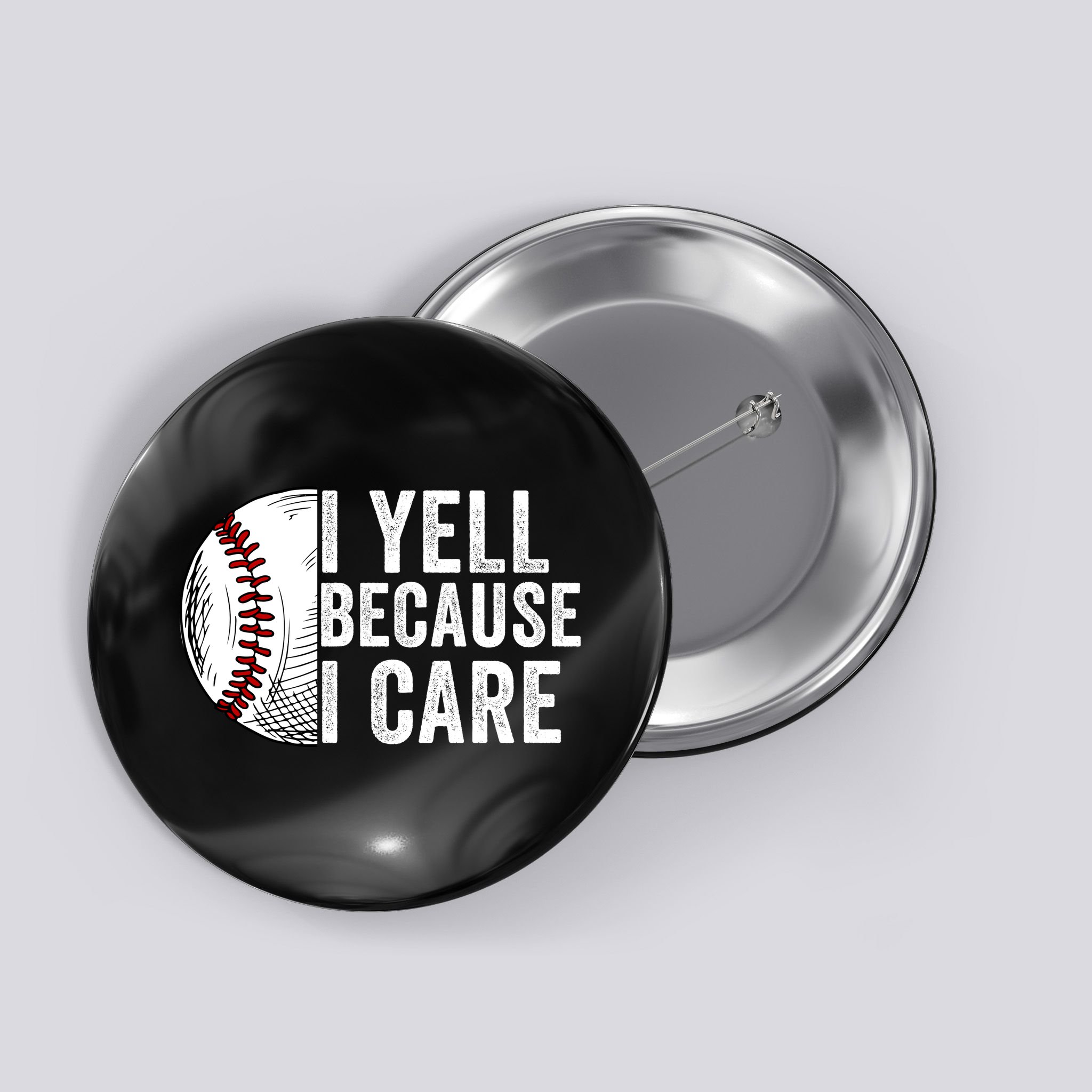 I Yell Because I Care Baseball Pride Baseball Mom Baseball Dad Baseball Parent Button